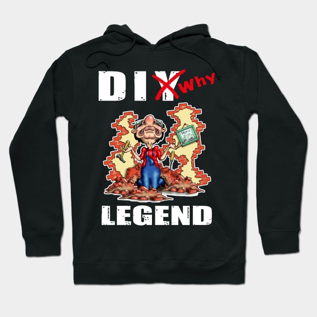 Funny DIY Home Improvements Legend Design Hoodie by Status71